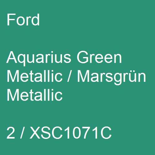 Ford, Aquarius Green Metallic / Marsgrün Metallic, 2 / XSC1071C.
